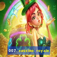 007 cassino royale completo dublado